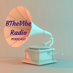 BTheVibe Radio Podcast artwork
