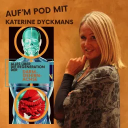 Auf´m Pod mit Katerine - Die Regeneration der Darm-Gehirn-Achse leicht gemacht . Podcast artwork