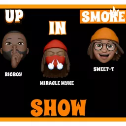 Up In Smoke Show Podcast artwork