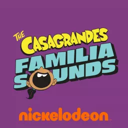 The Casagrandes Familia Sounds Podcast artwork
