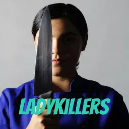 Lady Killers Podcast artwork