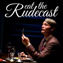 Eat the Rudecast - A Podcast about Hannibal Lecter artwork
