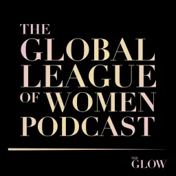 The Global League of Women Podcast artwork