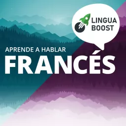 Aprende francés con LinguaBoost Podcast artwork