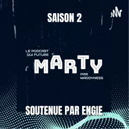 Marty, le podcast qui future