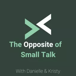 The Opposite of Small Talk Podcast artwork