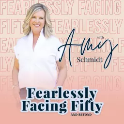 Fearlessly Facing Fifty Podcast artwork