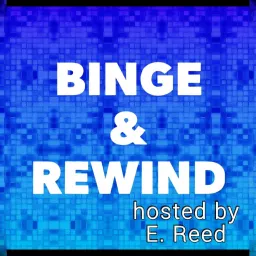 Binge & Rewind Podcast artwork