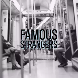 Famous Strangers Podcast artwork