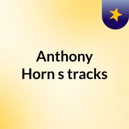 Anthony Horn's tracks