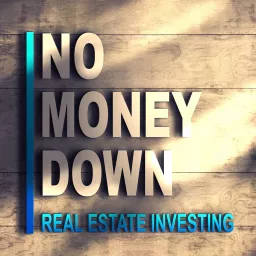 No Money Down Real Estate Investing Podcast artwork
