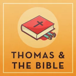 Thomas and the Bible Podcast artwork