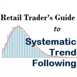 Systematic Trend Following: A Retail Trader's Guide Podcast artwork