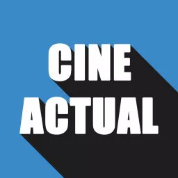 CineActual Podcast artwork