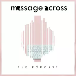 Message Across Podcast artwork