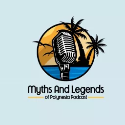Myths and Legends of Polynesia Podcast artwork