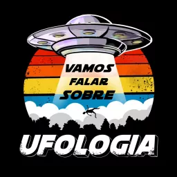 Vamos Falar Sobre Ufologia Podcast artwork