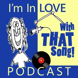 I'm In Love With That Song Podcast artwork