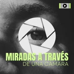 MIRADAS A TRAVÉS DE UNA CÁMARA Podcast artwork