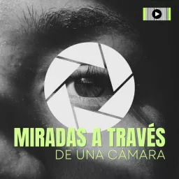 MIRADAS A TRAVÉS DE UNA CÁMARA