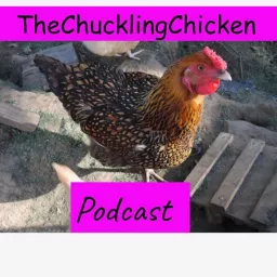 The Chuckling Chicken Podcast artwork