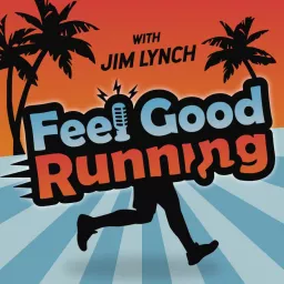 Feel Good Running | For the Everyday Runner! Podcast artwork