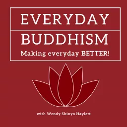 Everyday Buddhism: Making Everyday Better Podcast artwork