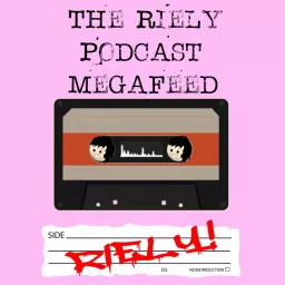 The Riely Podcast Mega Feed