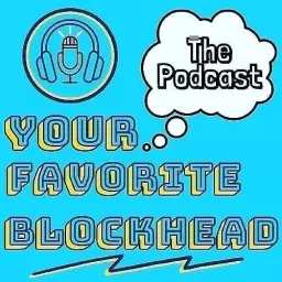 Your Favorite Blockhead Podcast artwork
