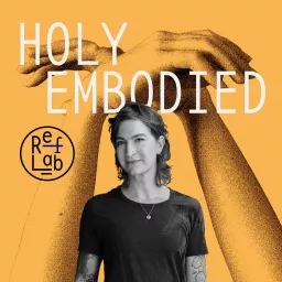 Holy Embodied: ein RefLab-Podcast artwork