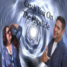 Catch You On The Flipslide Podcast artwork