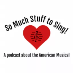 So Much Stuff to Sing Podcast artwork