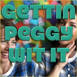 Gettin Peggy Wit It Podcast artwork