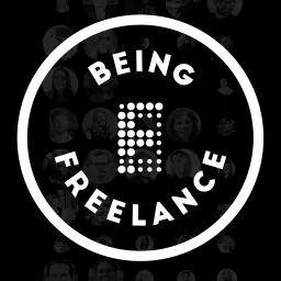 Being Freelance Podcast artwork