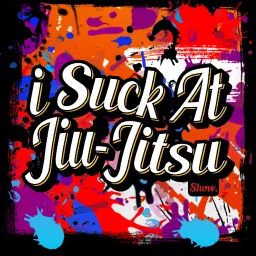 I Suck At Jiu Jitsu Show Podcast artwork