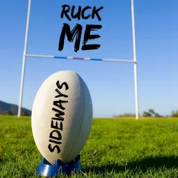 Ruck Me Sideways Podcast artwork