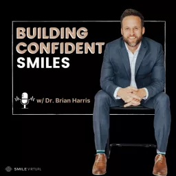Building Confident Smiles with Dr. Brian Harris