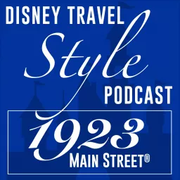 1923 Main Street: Disney Travel Style Podcast artwork