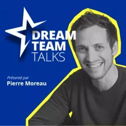 Dream Team : le podcast qui explore le sport sous un angle business, entrepreneurial, politique & culturel, à travers ses acteurs majeurs