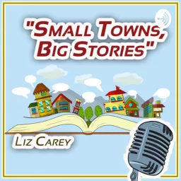 Small Towns, Big Stories Podcast artwork