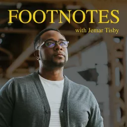 Footnotes with Jemar Tisby Podcast artwork
