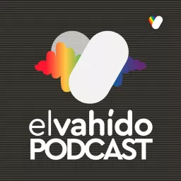 El Vahido Podcast artwork