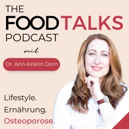 THE FOOD TALKS | Ernährung, Lifestyle & Osteoporose Podcast artwork
