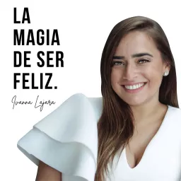 La Magia De Ser Feliz Podcast artwork