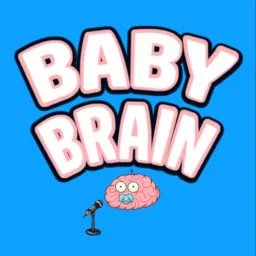 Baby Brain Podcast