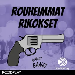 Rouheimmat rikokset Podcast artwork