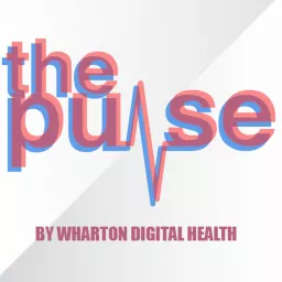 The Pulse by Wharton Digital Health Podcast artwork