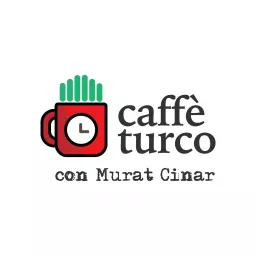 Caffè Turco con Murat Cinar Podcast artwork