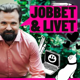 Jobbet & Livet Podcast artwork