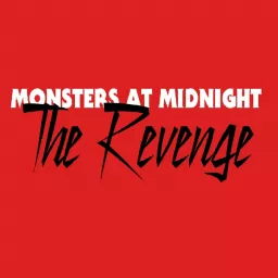 Monsters at Midnight - The Revenge Podcast artwork